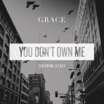 دانلود آهنگ SAYGRACE به نام You Don’t Own Me (feat. G-Eazy)